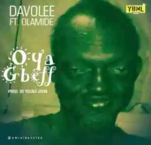 Davolee - Oya Gbeff ft. Olamide